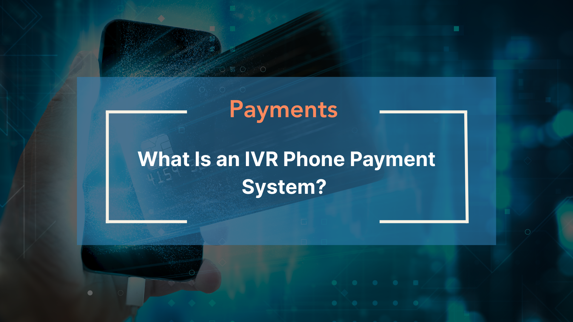 What Is an IVR Phone Payment System?
