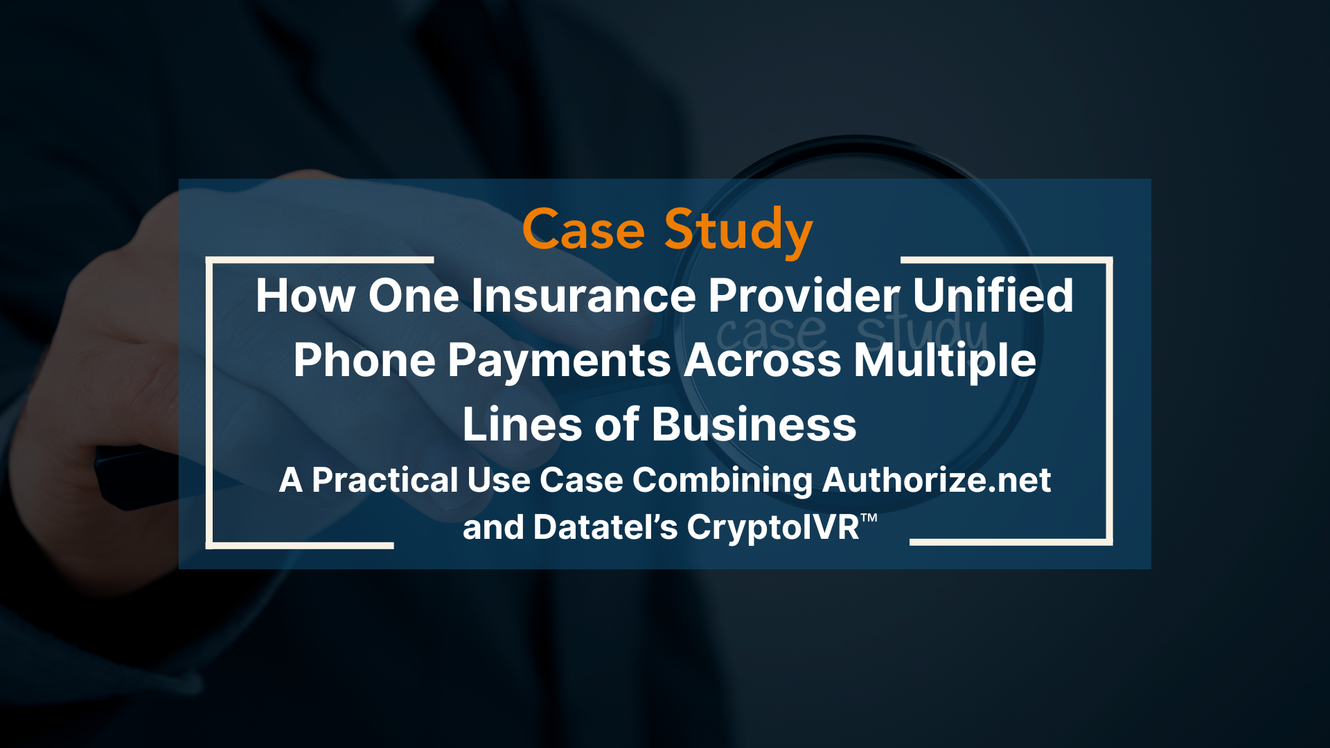 How One Insurance Provider Unified Phone Payments Across Multiple Lines of Business